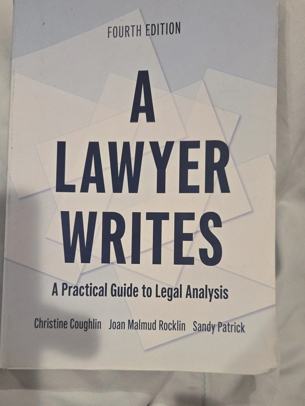 A Lawyer Writes: A Practical Guide to Legal Analysis (Fourth Edition) Fourth